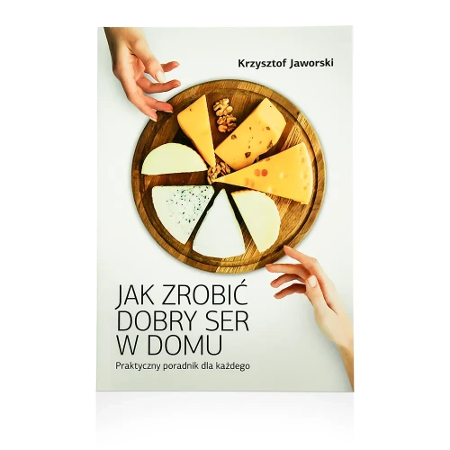 Jak zrobić dobry ser w domu. Praktyczny poradnik dla każdego.